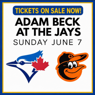 "Tickets on sale now: Adam Beck at the Jays, Sunday, June 7" written above a Blue Jays logo and a Baltimore Orioles logo on a cream-coloured background with a blue and yellow frame around the edge.